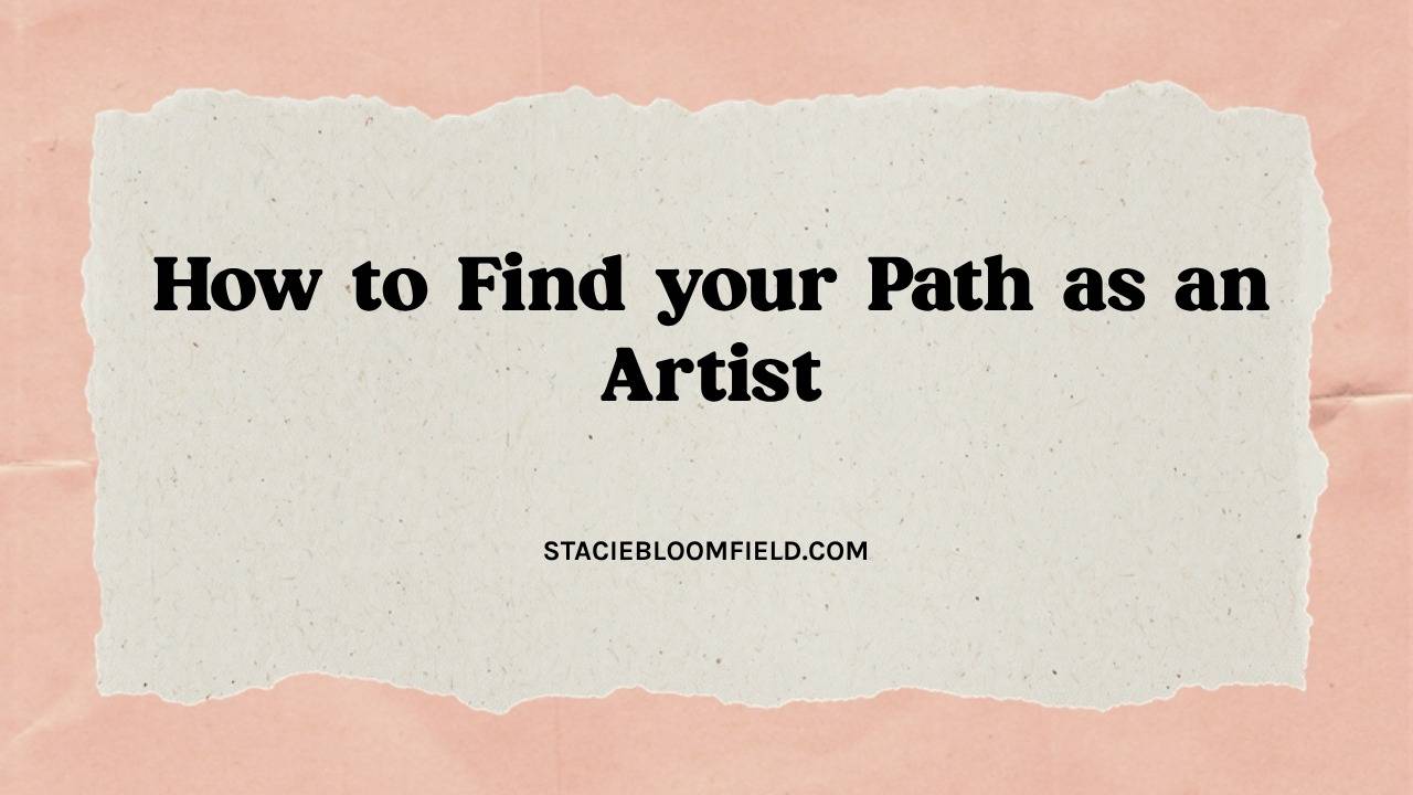 how to find your path as an artist