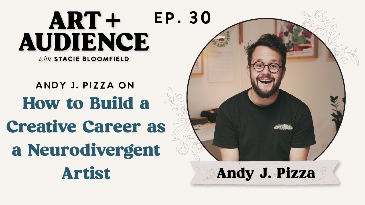 Andy J. Pizza on How to Build a Creative Career as a Neurodivergent Artist