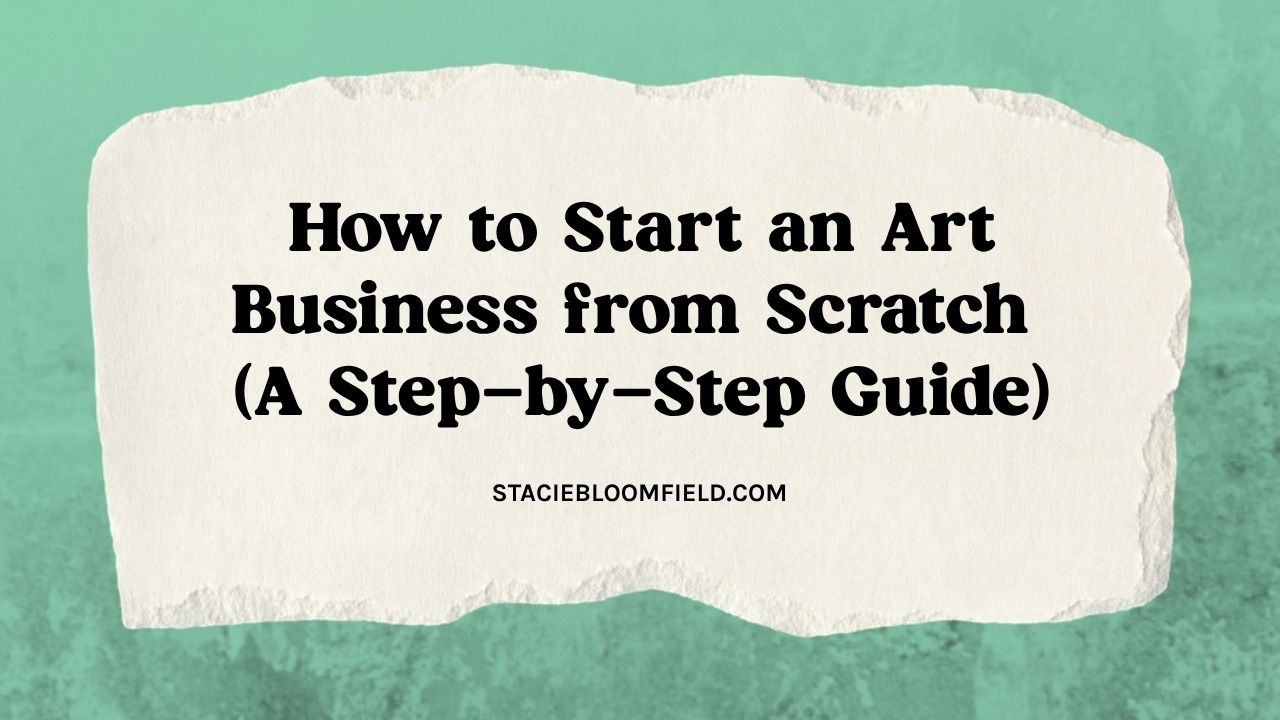 How to Start an Art Business from Scratch