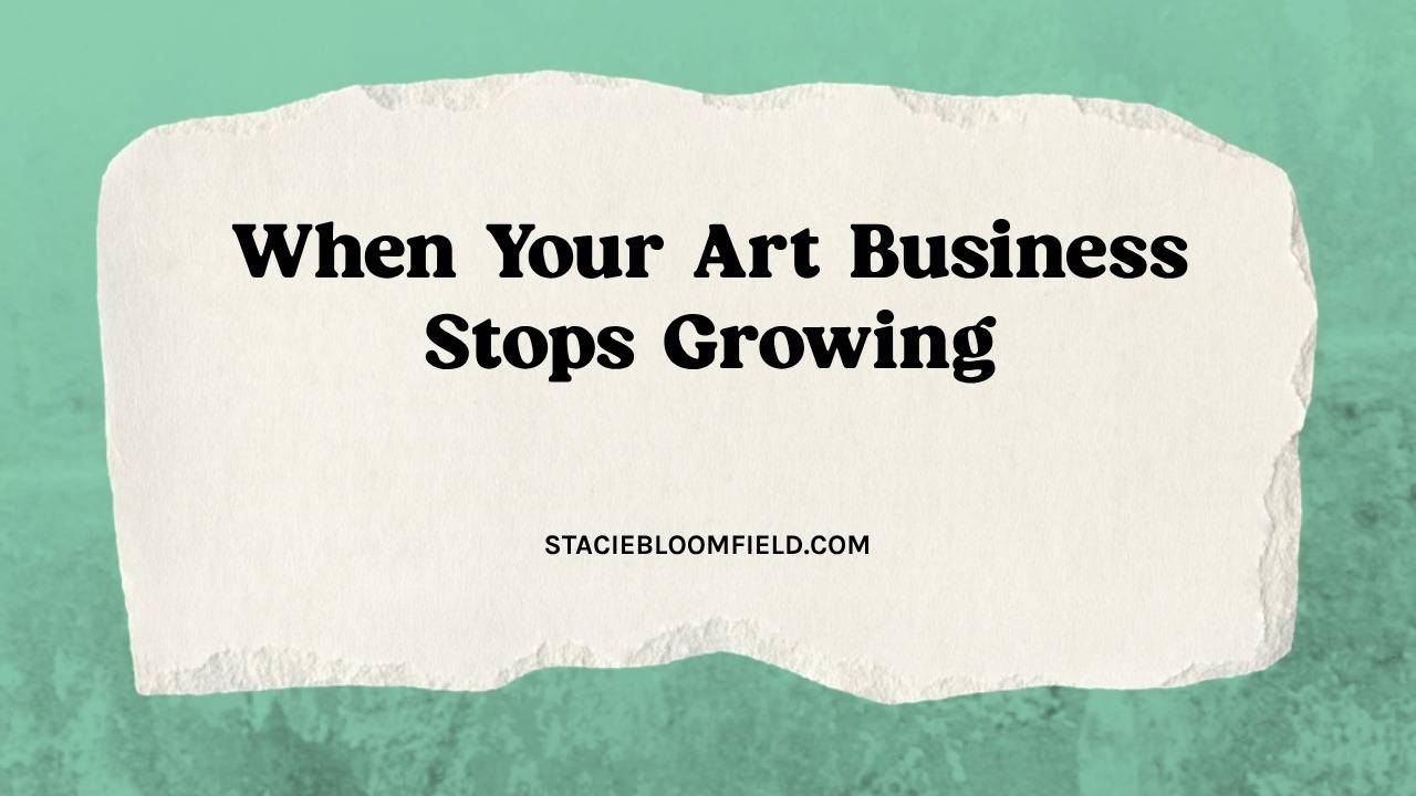 when art business stops growing diagnose plateau stacie bloomfield
