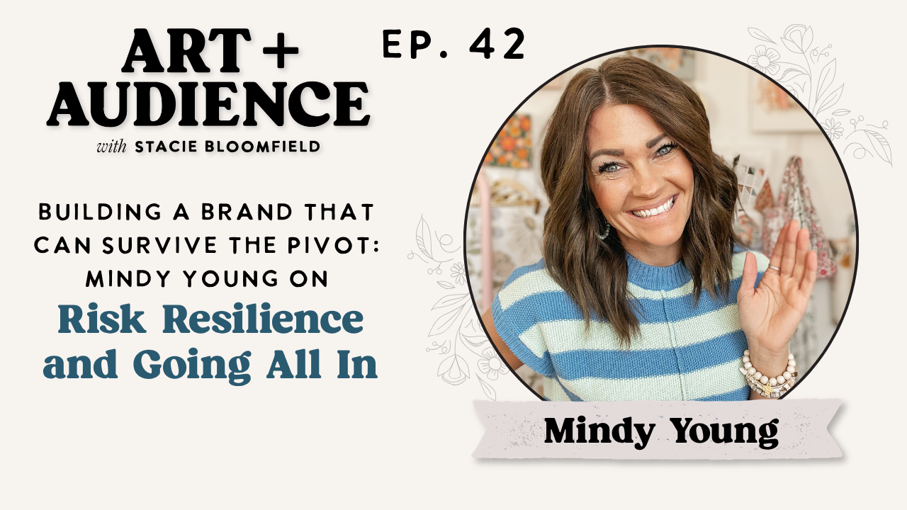 art business pivot resilience - mindy young art + audience podcast