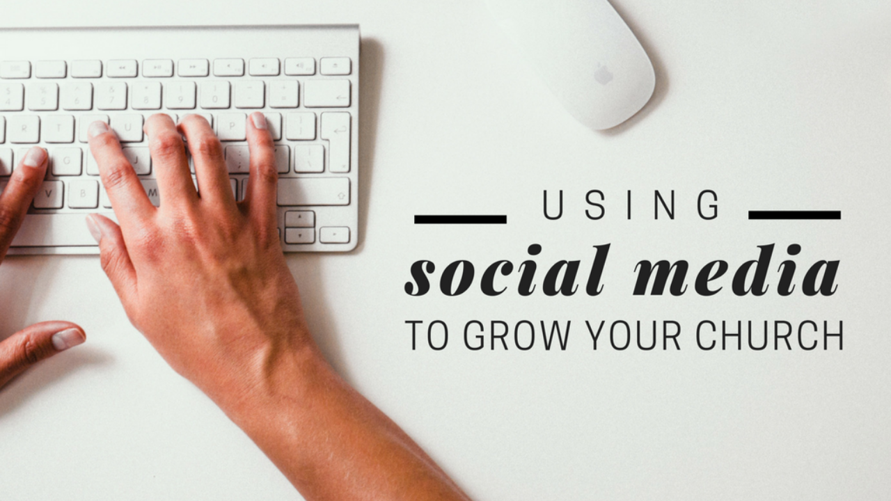 Using Social Media to Grow Your ChurchTom Pounder