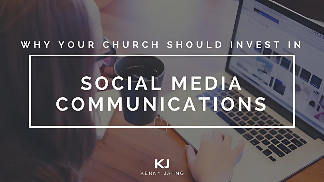 CHURCH INVEST SOCIAL MEDIAWHY YOUR CHURCH SHOULD INVEST IN SOCIAL MEDIA COMMUNICATIONS