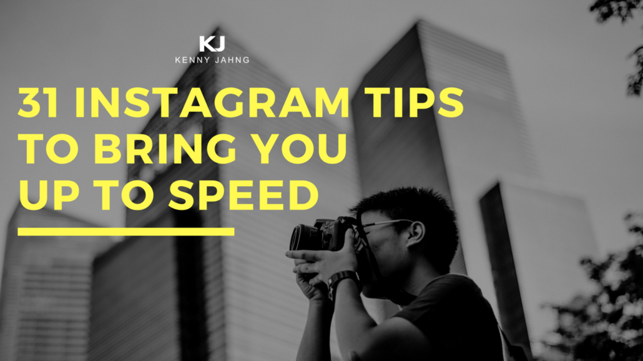 31 Instagram Tips To Bring You Up To SpeedTips to Getting StartedPhotography TipsVideography TipsMarketing TipsMarketing Tips