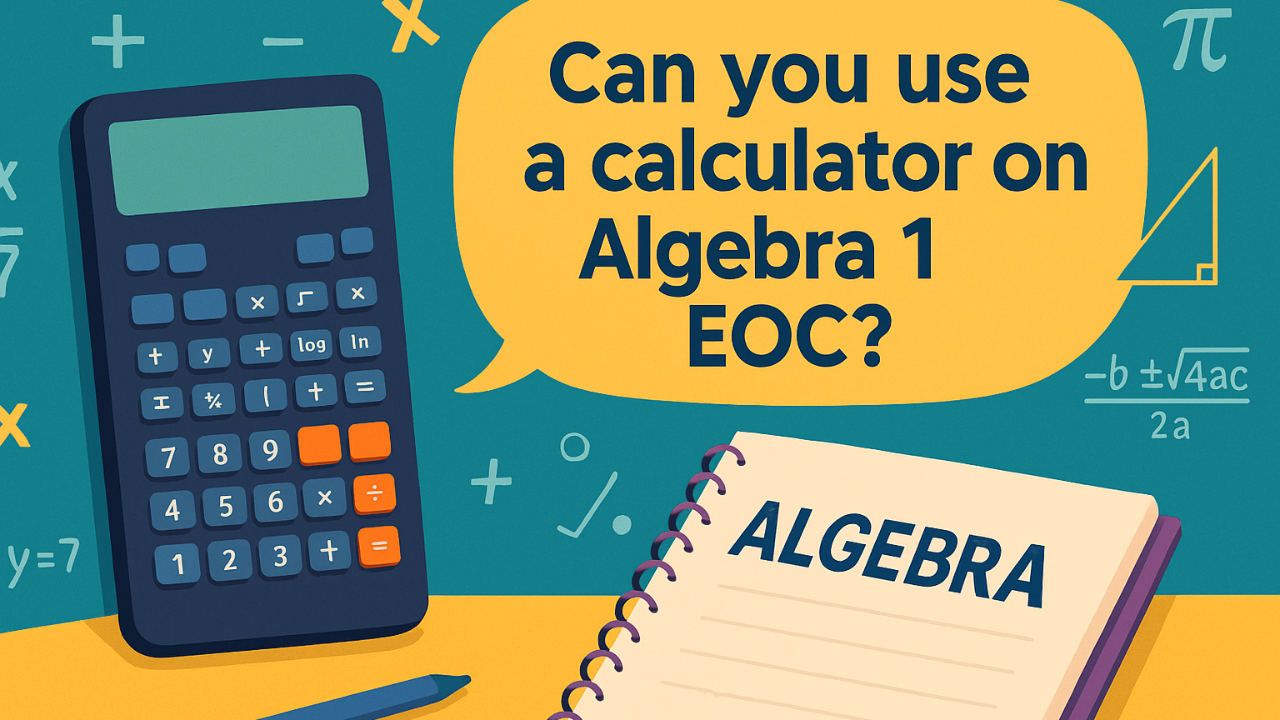 Calculator, algebra notebook, and math symbols illustrating whether calculators are allowed on the Algebra 1 EOC.