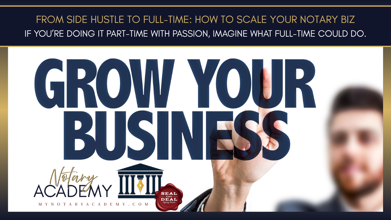 Ready to go full-time? Learn how to scale your notary business with systems, marketing, and strategy — and turn your side hustle into a career.