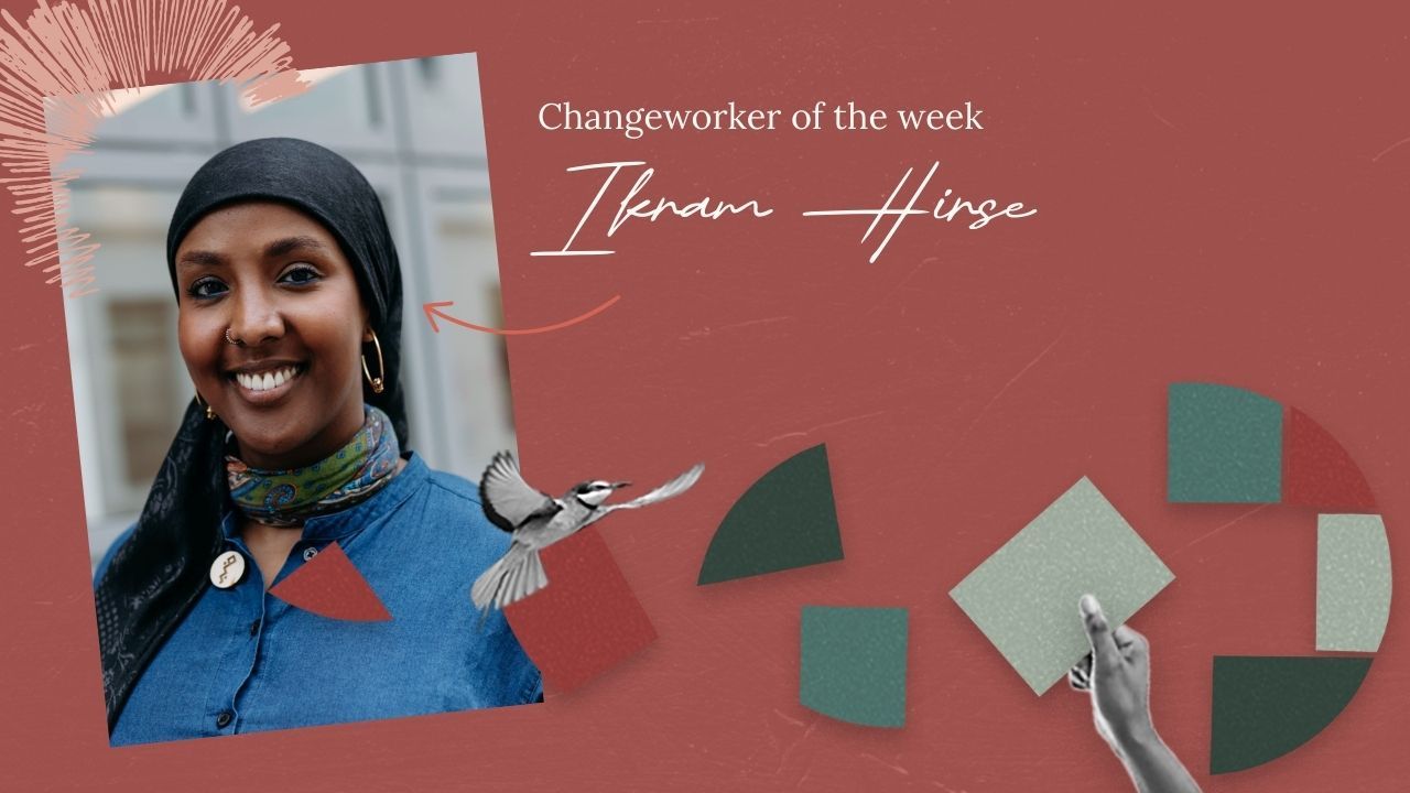 Changeworker of the weel graphic with a headshot of Ikram Hirse