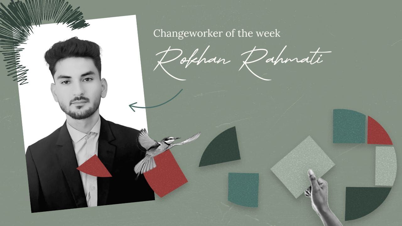 Changeworker of the week graphic with a headshot of Rokhan Rahmati 