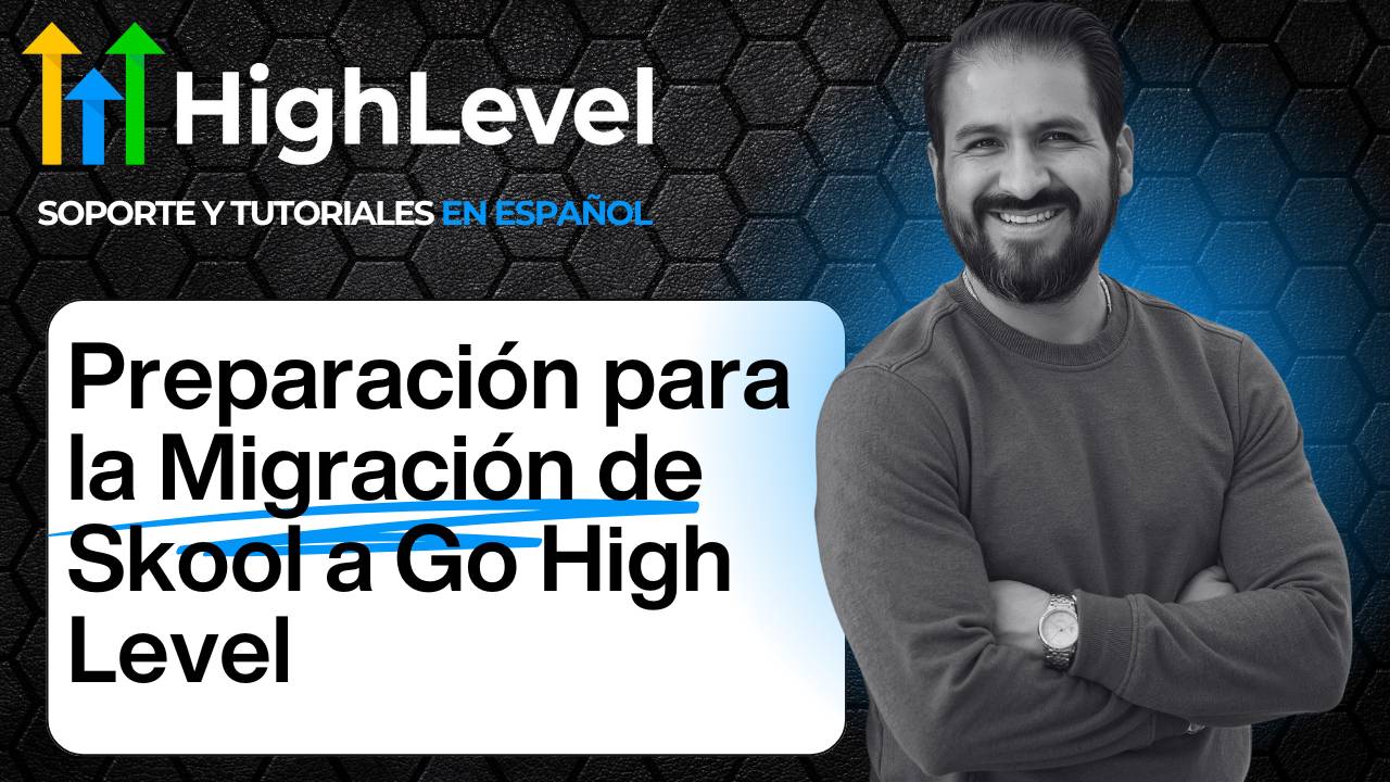Preparación para la Migración de Skool a Go High Level