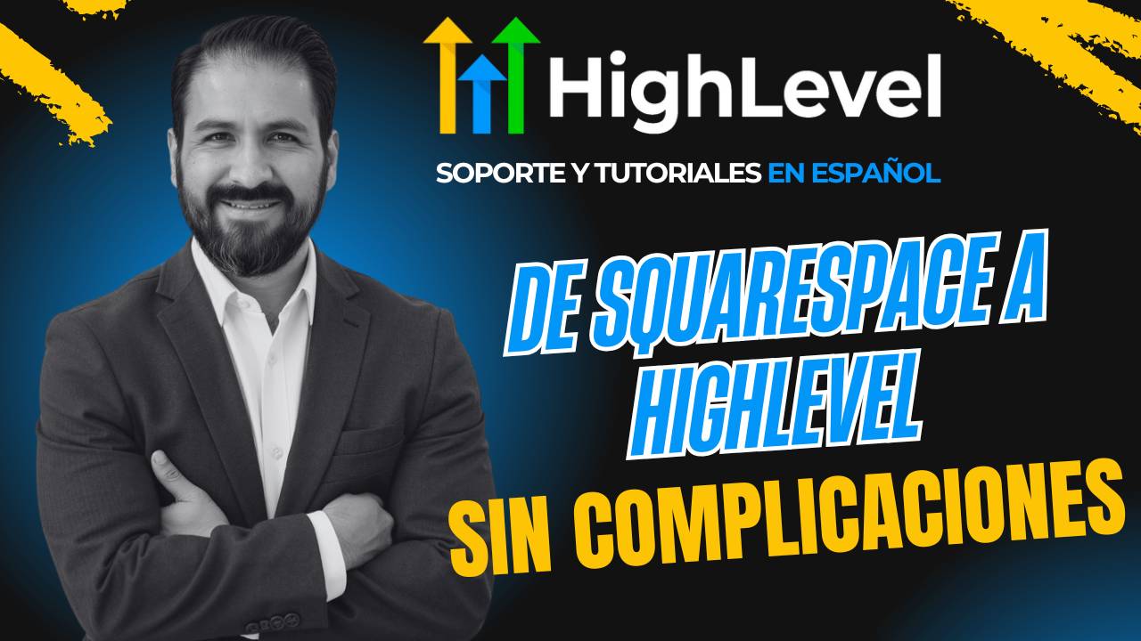 Cómo migrar de Squarespace a Go High Level paso a paso (Guía completa en español)
