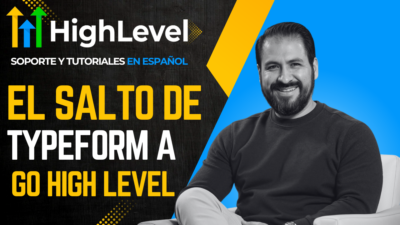 Cómo migrar de Typeform a Go High Level paso a paso (guía completa en español)
