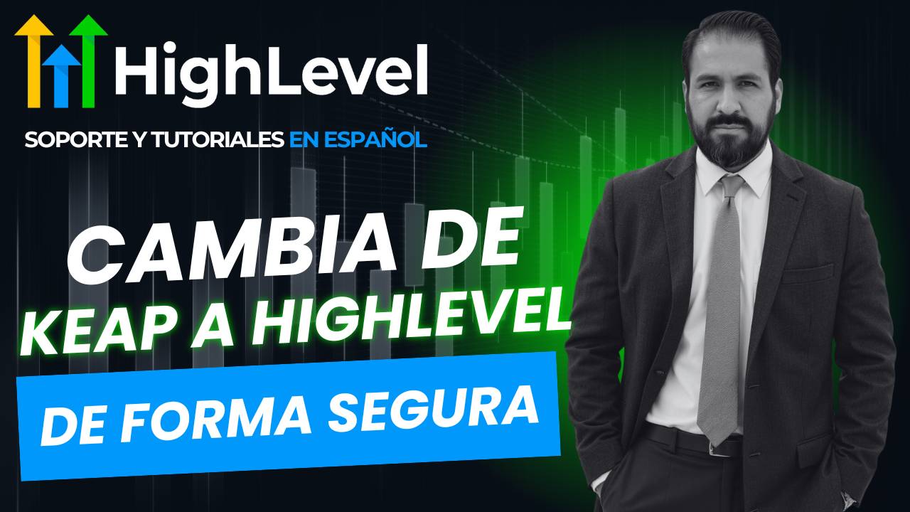 Guía Completa para Migrar de Keap a Go High Level sin Dolor de Cabeza