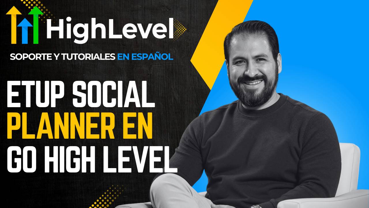 Setup Social Planner en Go High Level: Guía Completa para Publicar en Redes Como un Pro