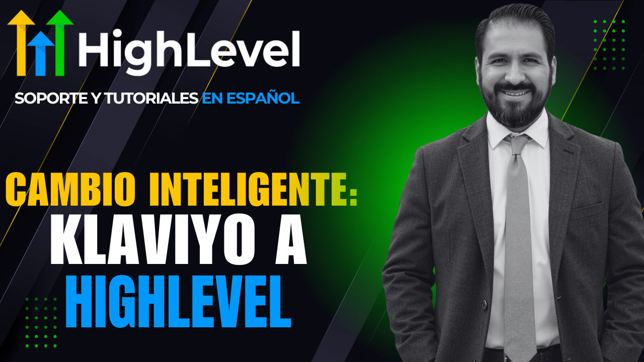 Cómo migrar de Klaviyo a Go High Level sin perder datos ni la cabeza