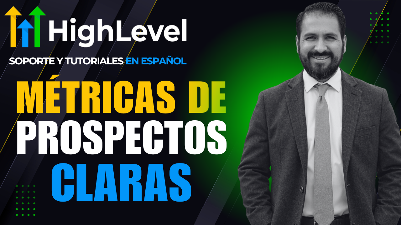 Controla tus métricas de prospectos como un profesional