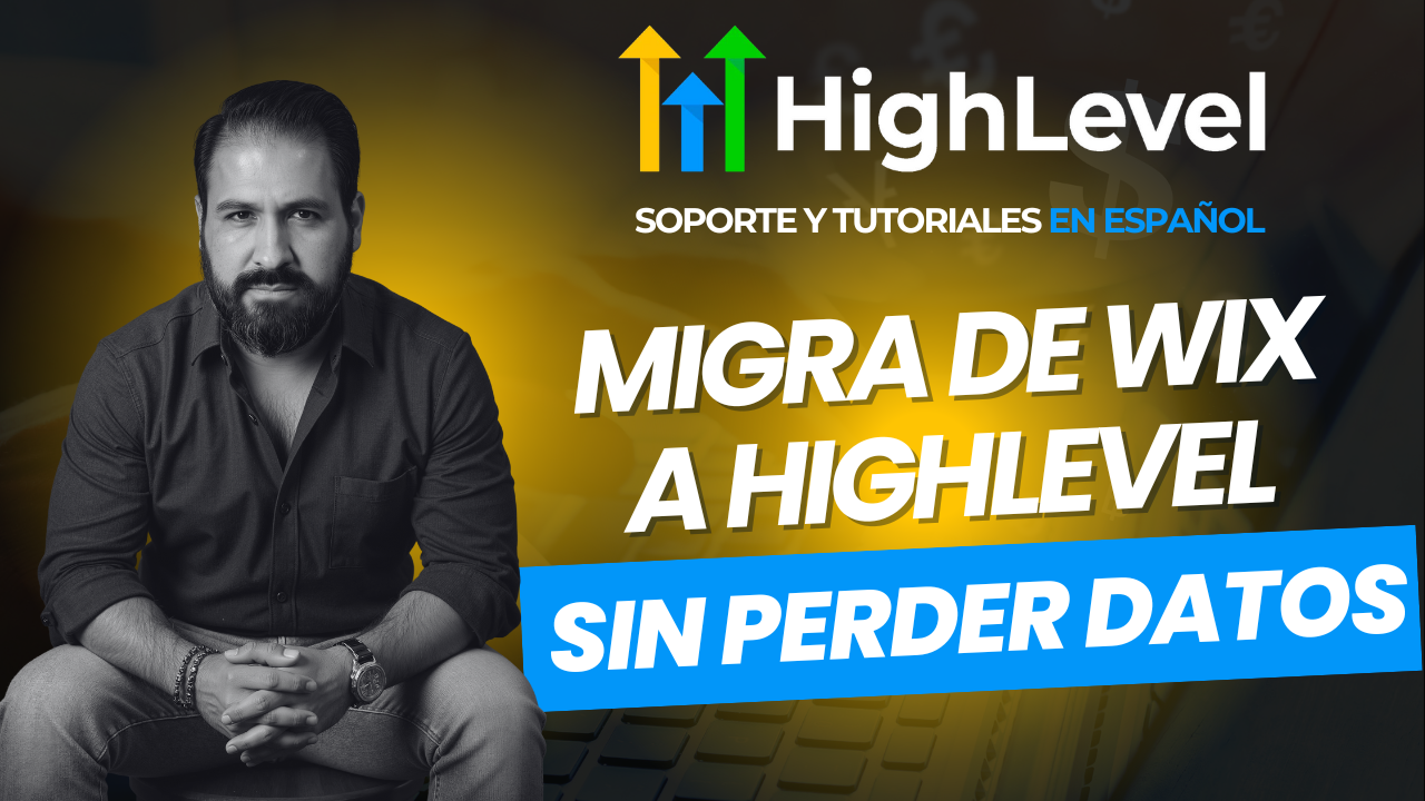 Migrar de Wix a Go High Level sin perder datos (Guía completa en Español)