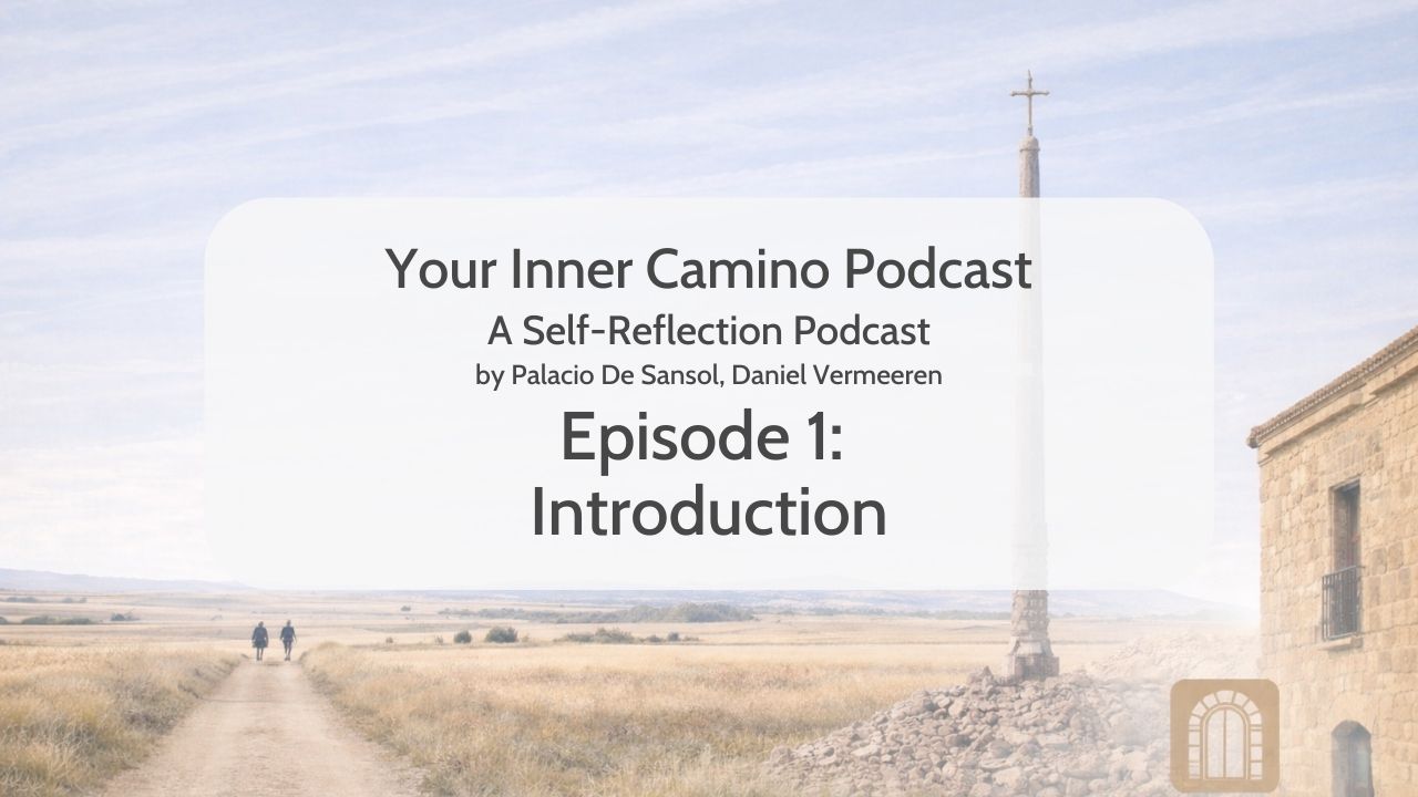 Episode 1 Introduction – Your Inner Camino Podcast