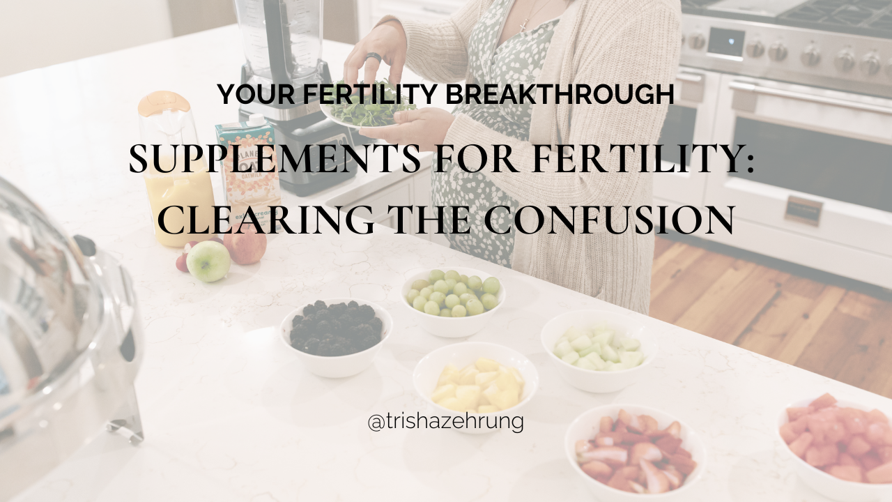 Supplements for Fertility: Clearing the Confusion