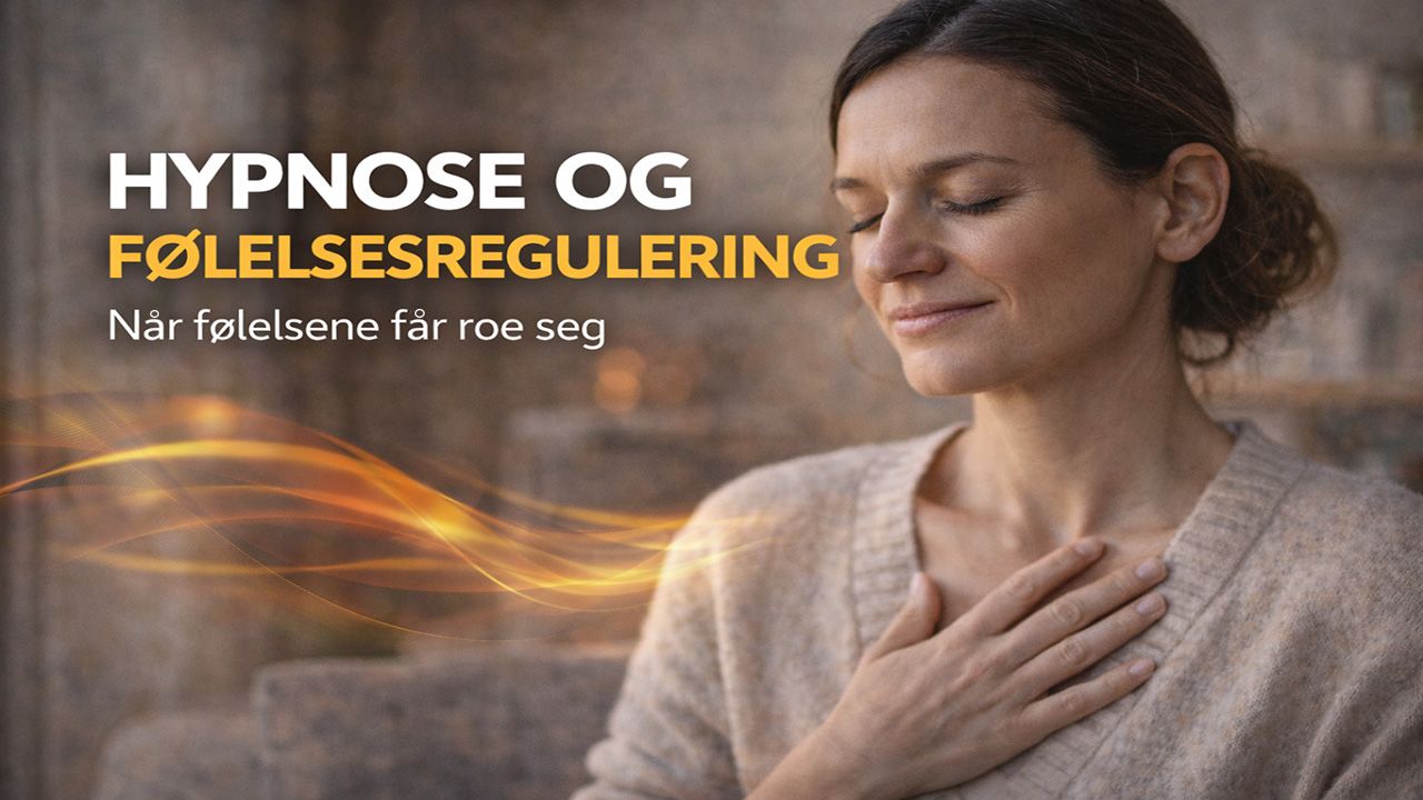 Hypnose og følelsesregulering – når følelsene får roe seg