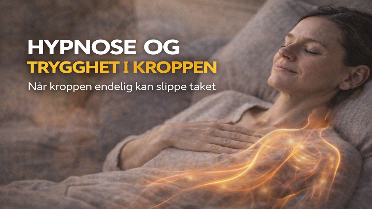 Hypnose og trygghet i kroppen – når kroppen slipper taket