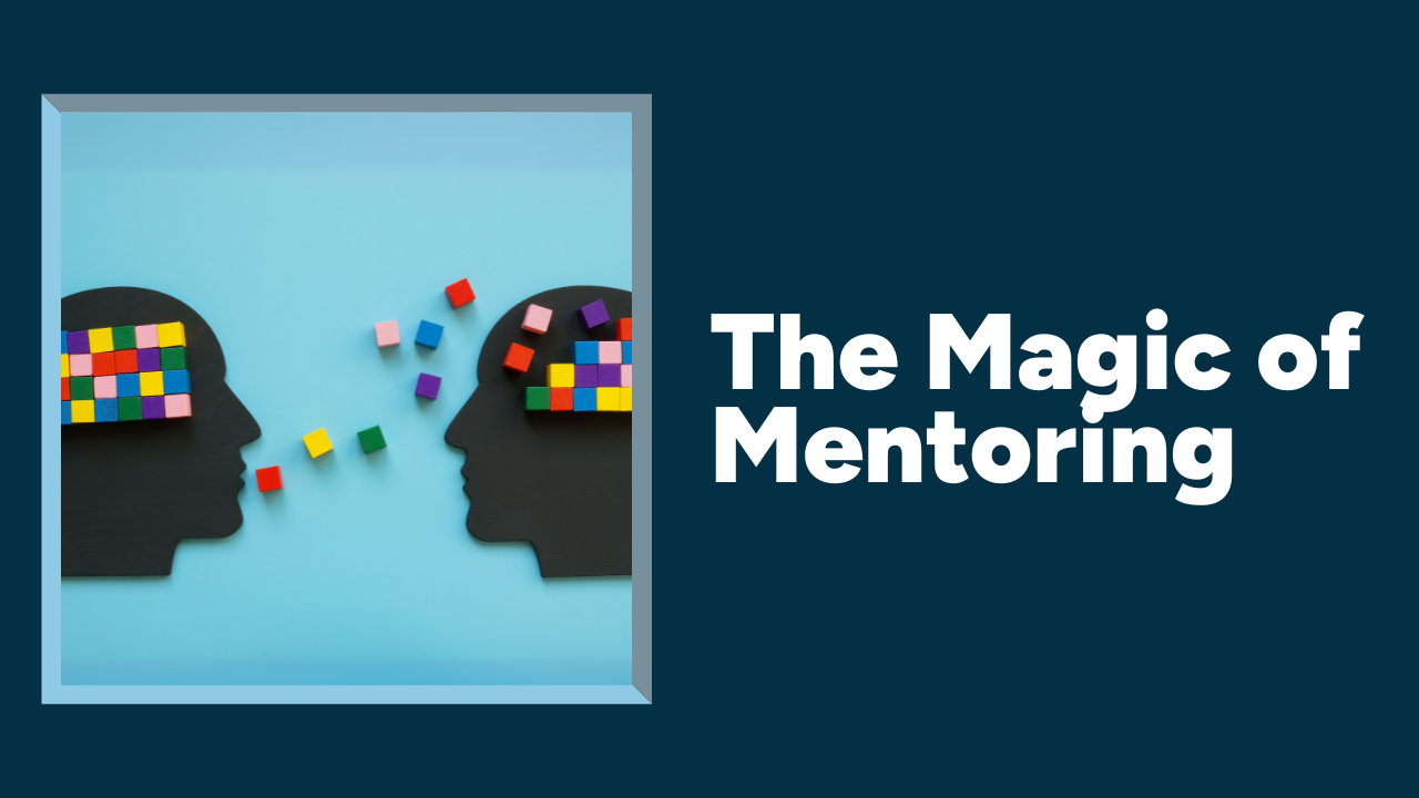 The Magic of Mentoring
