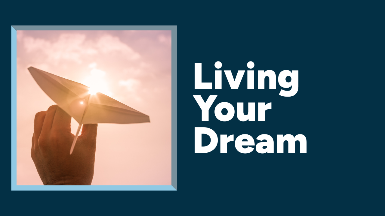Living Your Dream
