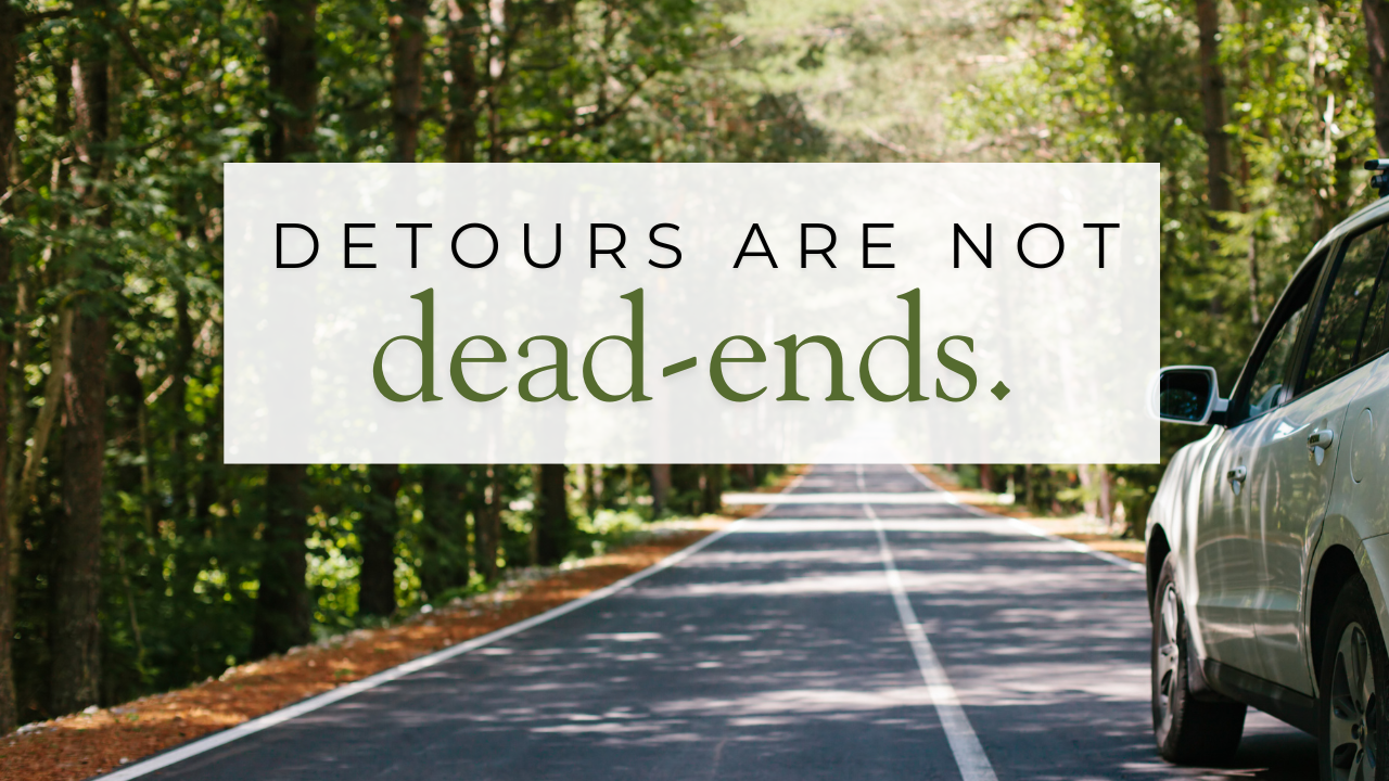 detours are not dead ends in life
