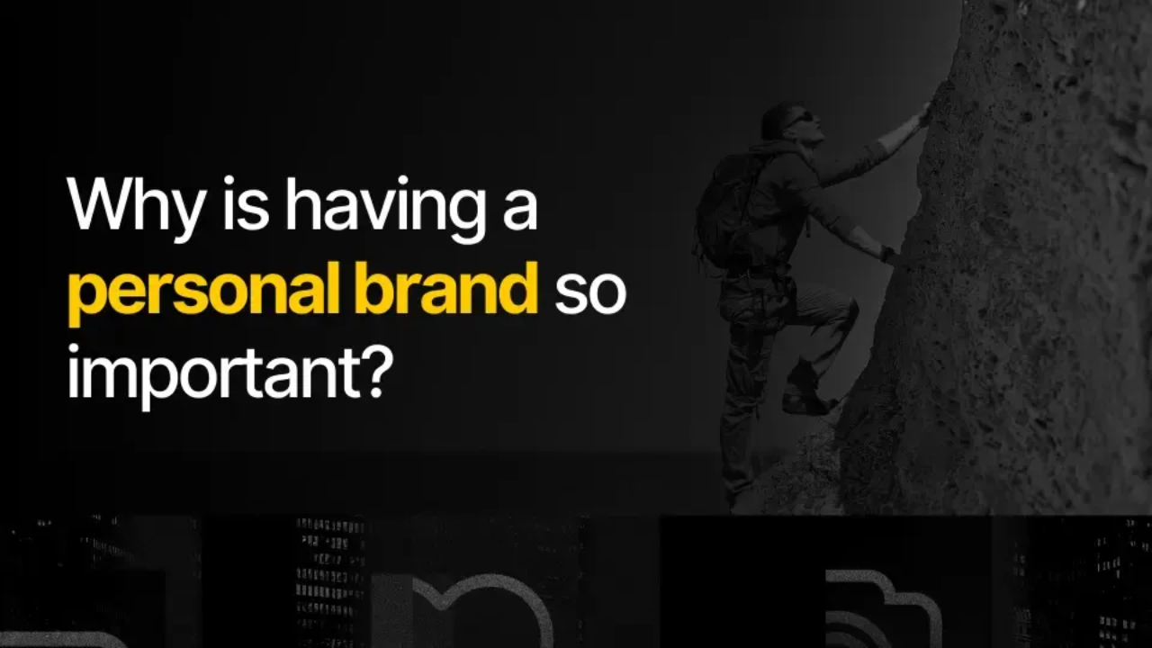 Why is having a personal brand so important?