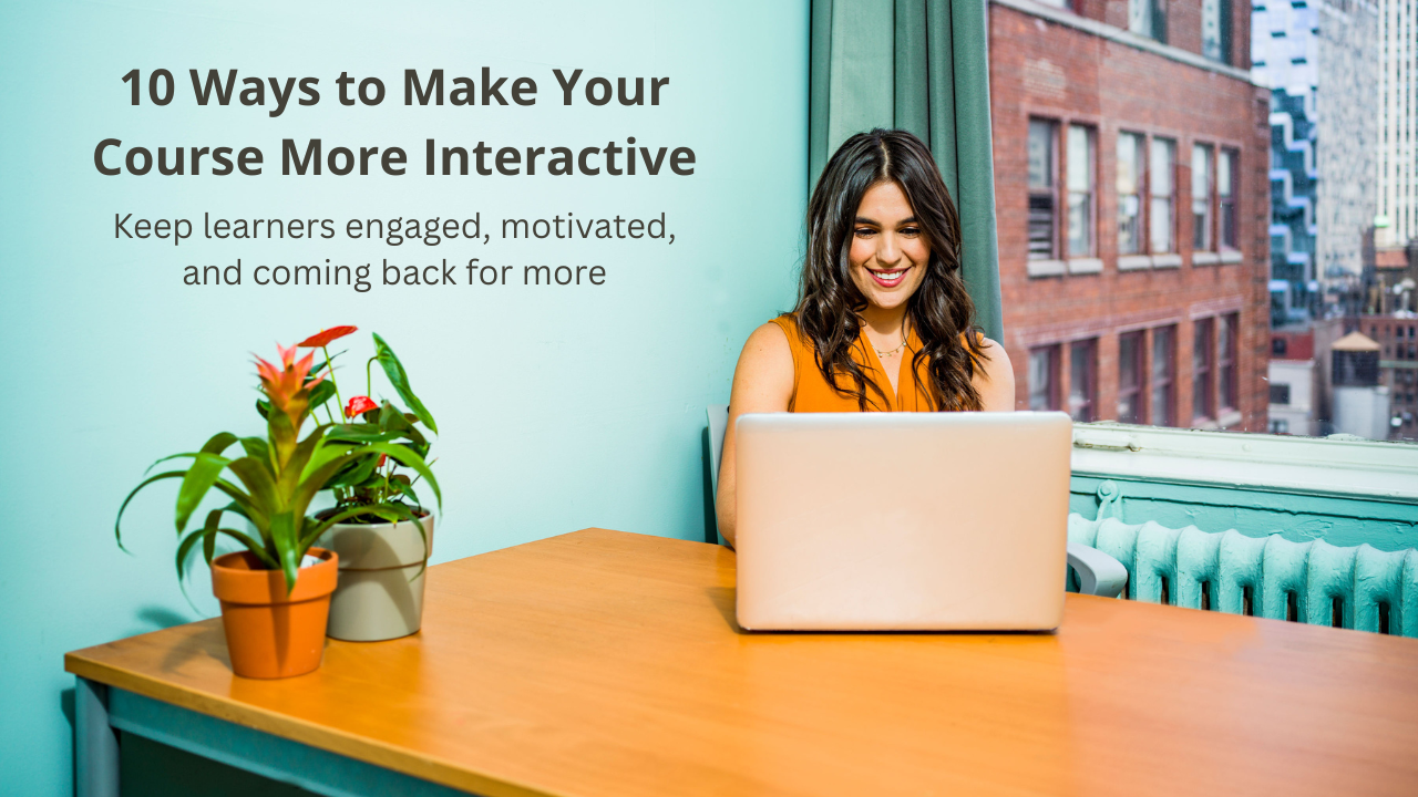 Smiling woman in an orange top working on a laptop by a sunny window, with the text “10 Ways to Make Your Course More Interactive” and a subheading about learner engagement.