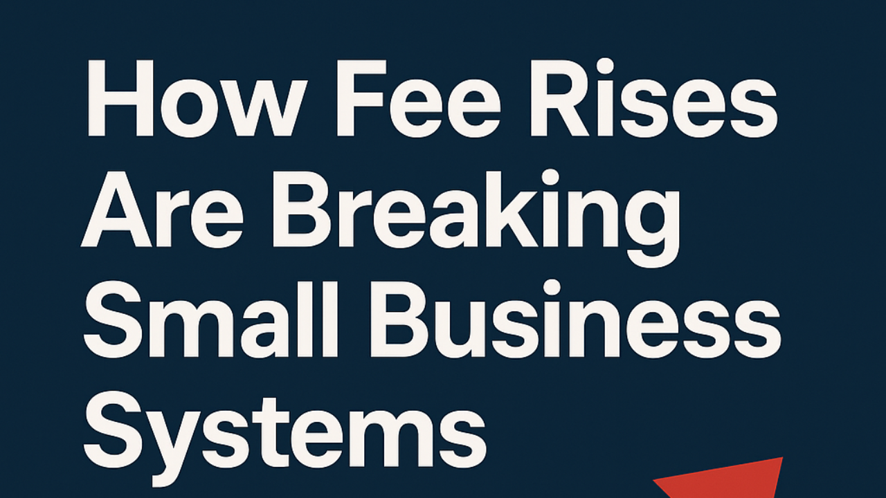 how fee rises are breaking small business systems text