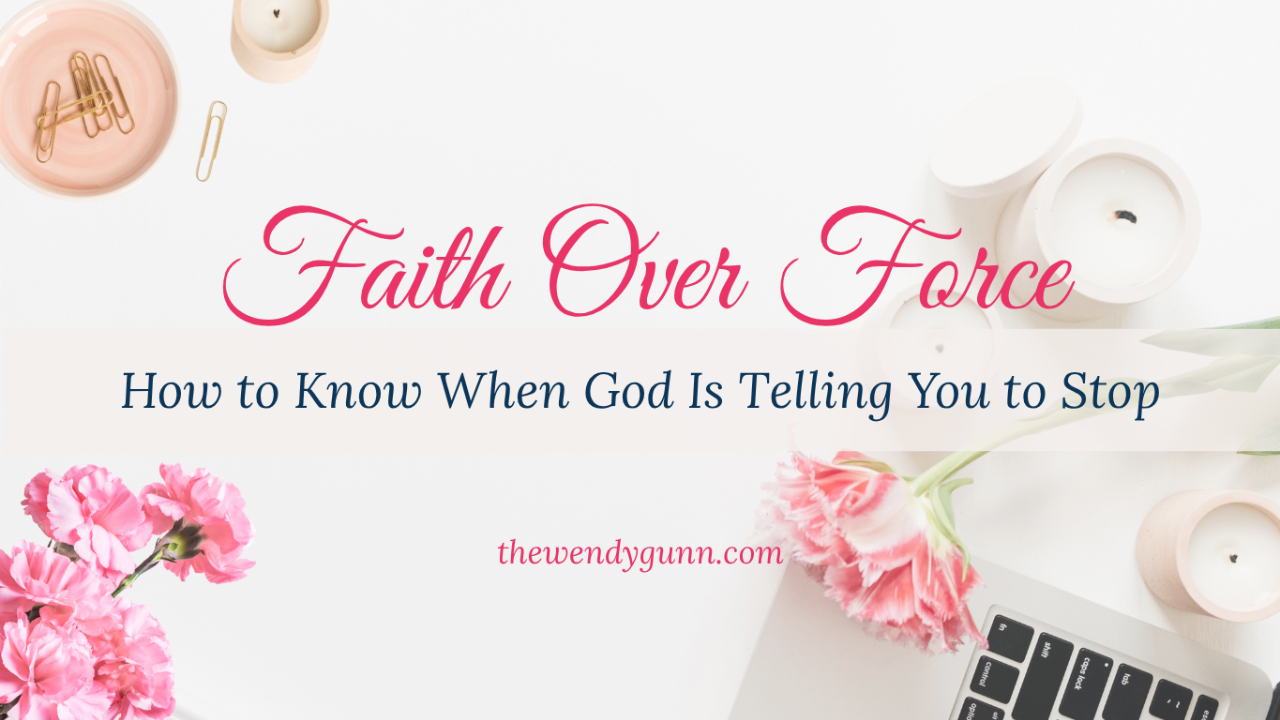 Christian women blog about faith over force, discerning God’s direction, and knowing when to stop through spiritual guidance and rest.