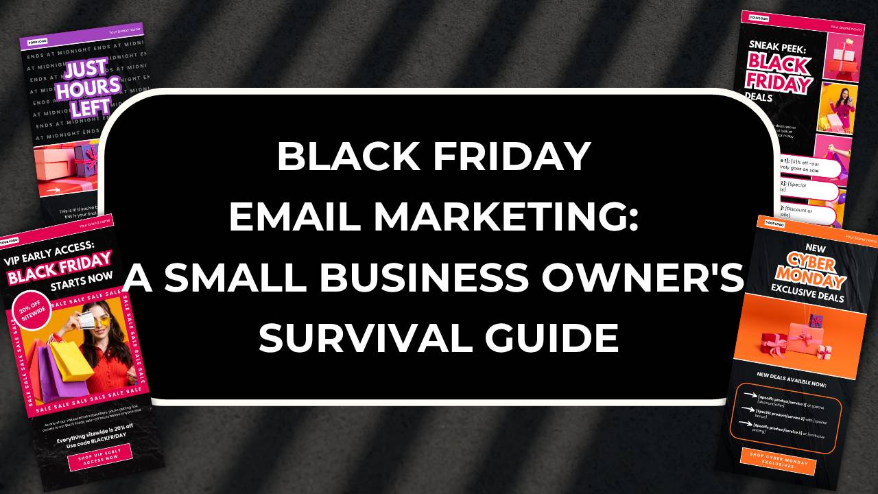Black Friday Email Marketing: A Small Business Owner's Survival Guide