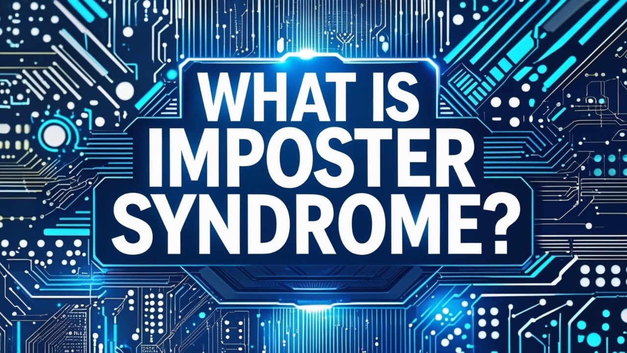 Blue tech inspired circuitry background with the words “What is Imposter Syndrome?” displayed prominently in the foreground.