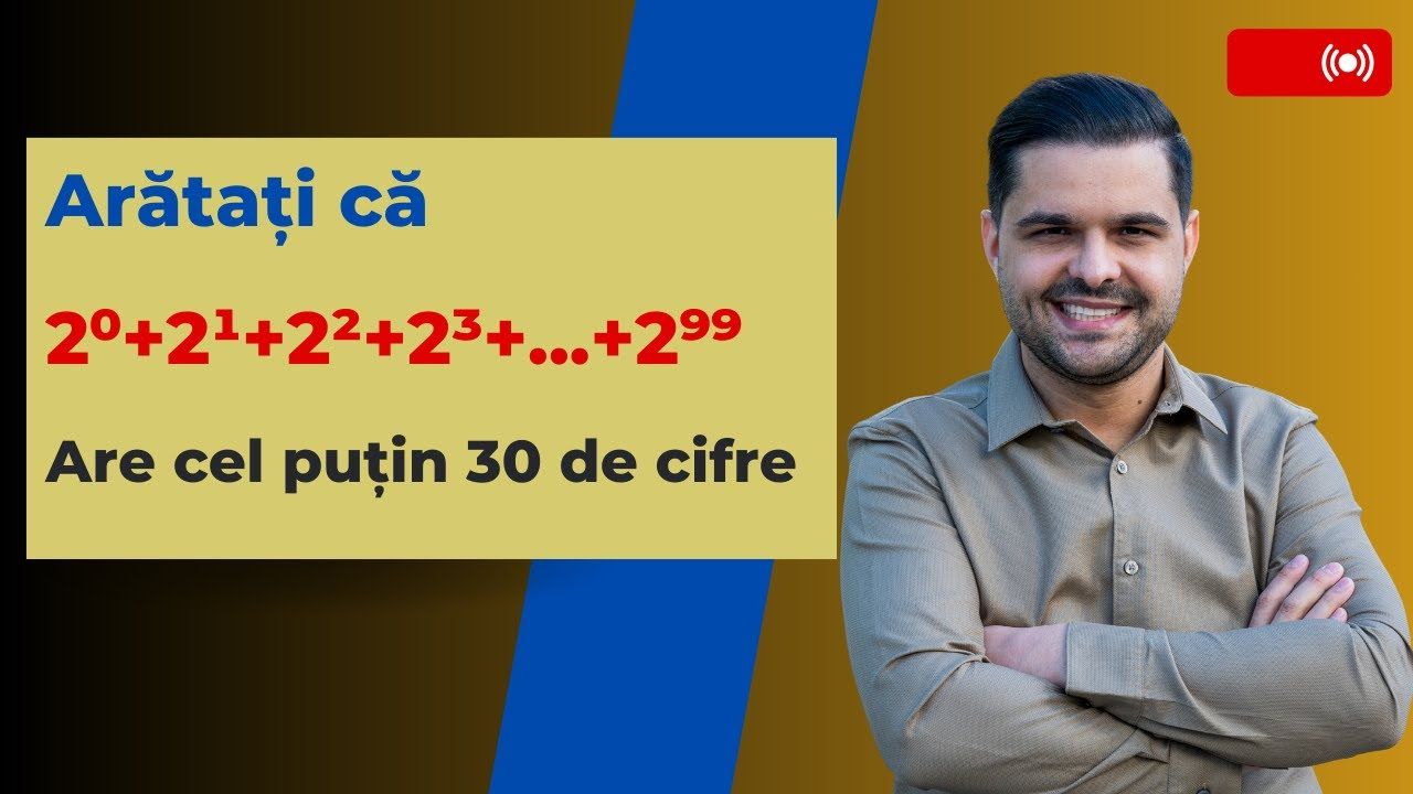 Arătați că 2⁰+2¹+2²+2³+...+2⁹⁹ are cel puțin 30 de cifre, Calcul cu puteri, clasa a V-a