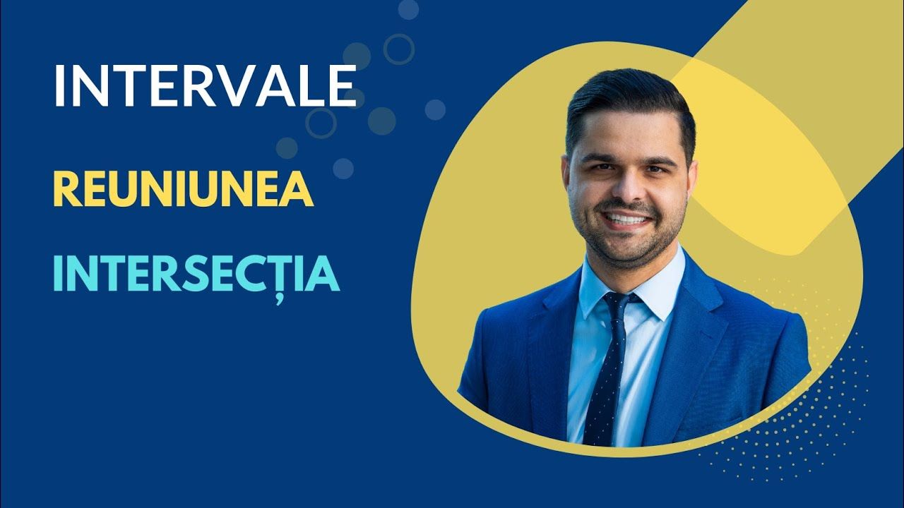 Exercițiu rezolvat - Operații cu intervale, Reuniunea și intersecția intervalelor, clasa a VIII-a, Evaluarea Națională