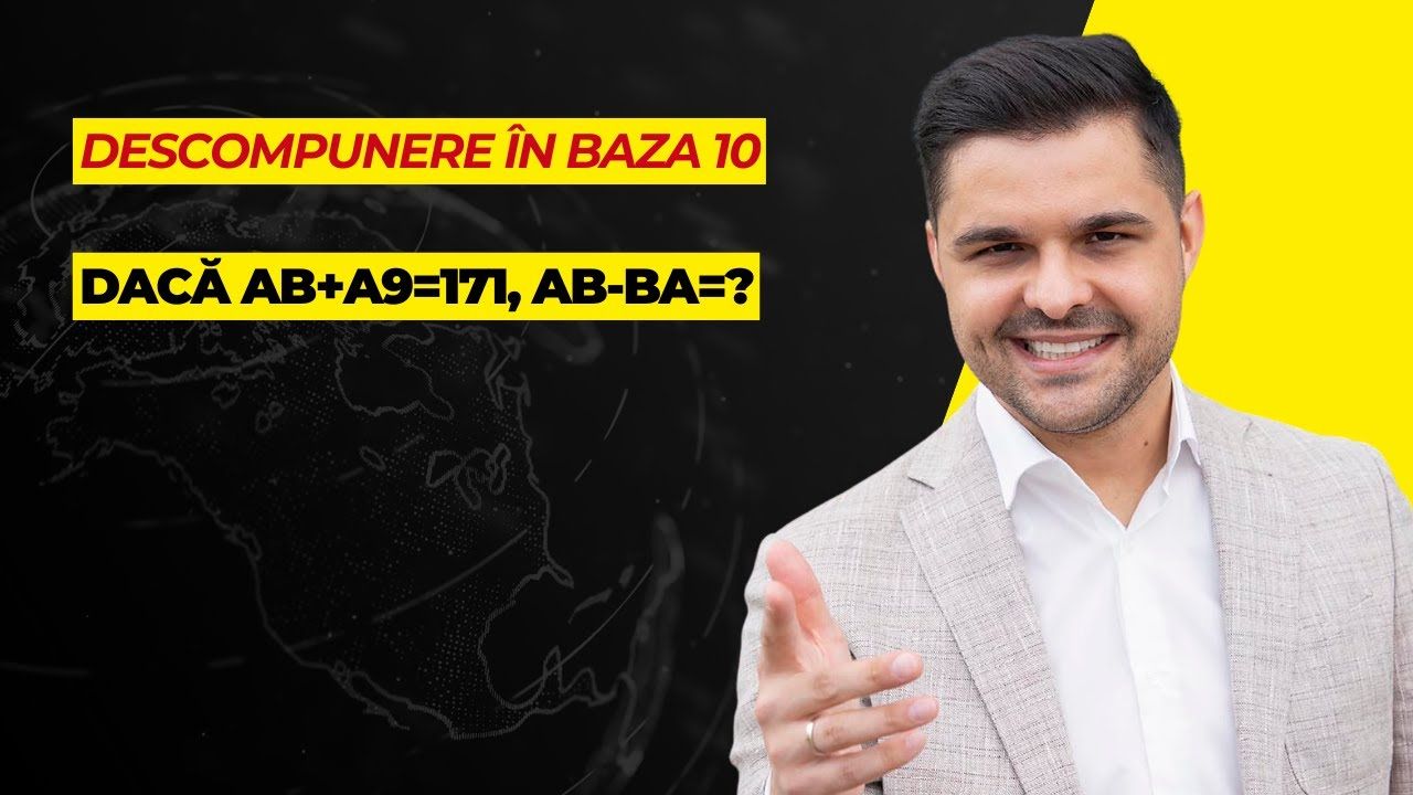 Exercițiu rezolvat - Descompunerea în baza 10, clasa a V-a, Evaluarea Națională