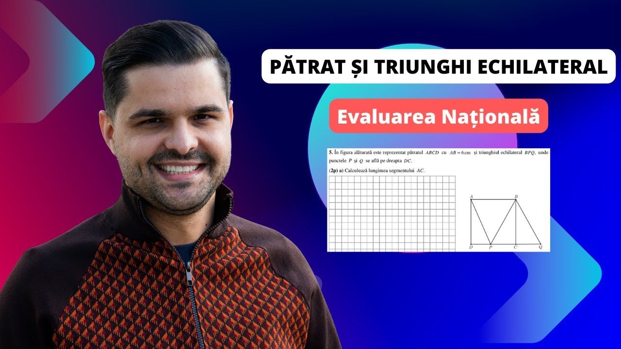 Problemă rezolvată - Pătrat, Triunghi echilateral, clasa a VII-a, Evaluarea Națională