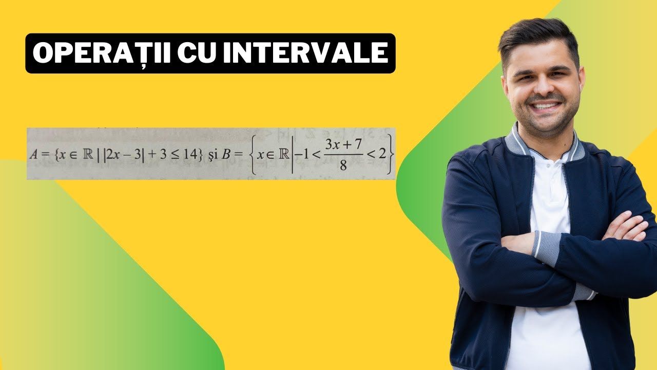 Exercițiu rezolvat - Operații cu intervale, Reuniunea și intersecția intervalelor, clasa a VIII-a, Evaluarea Națională