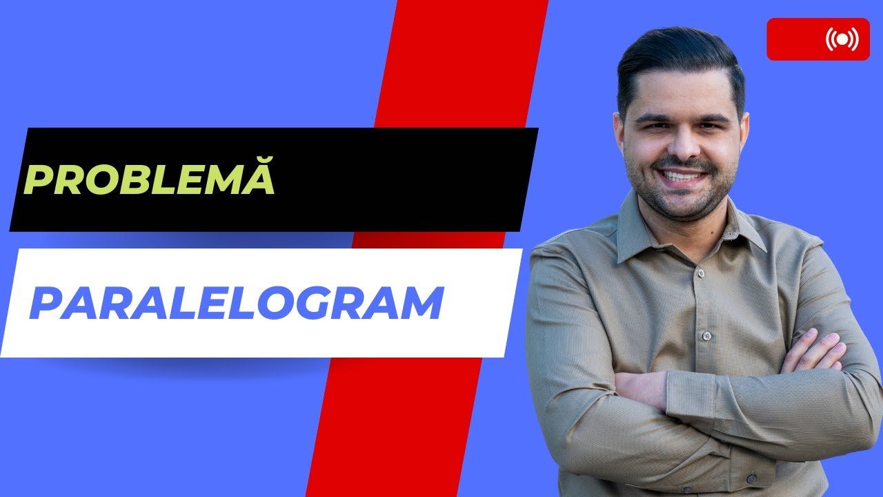 Problemă rezolvată: Paralelogram, clasa a VII-a