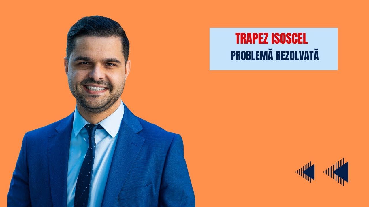 Problemă rezolvată - Trapez isoscel, clasa a VII-a, Evaluarea Națională