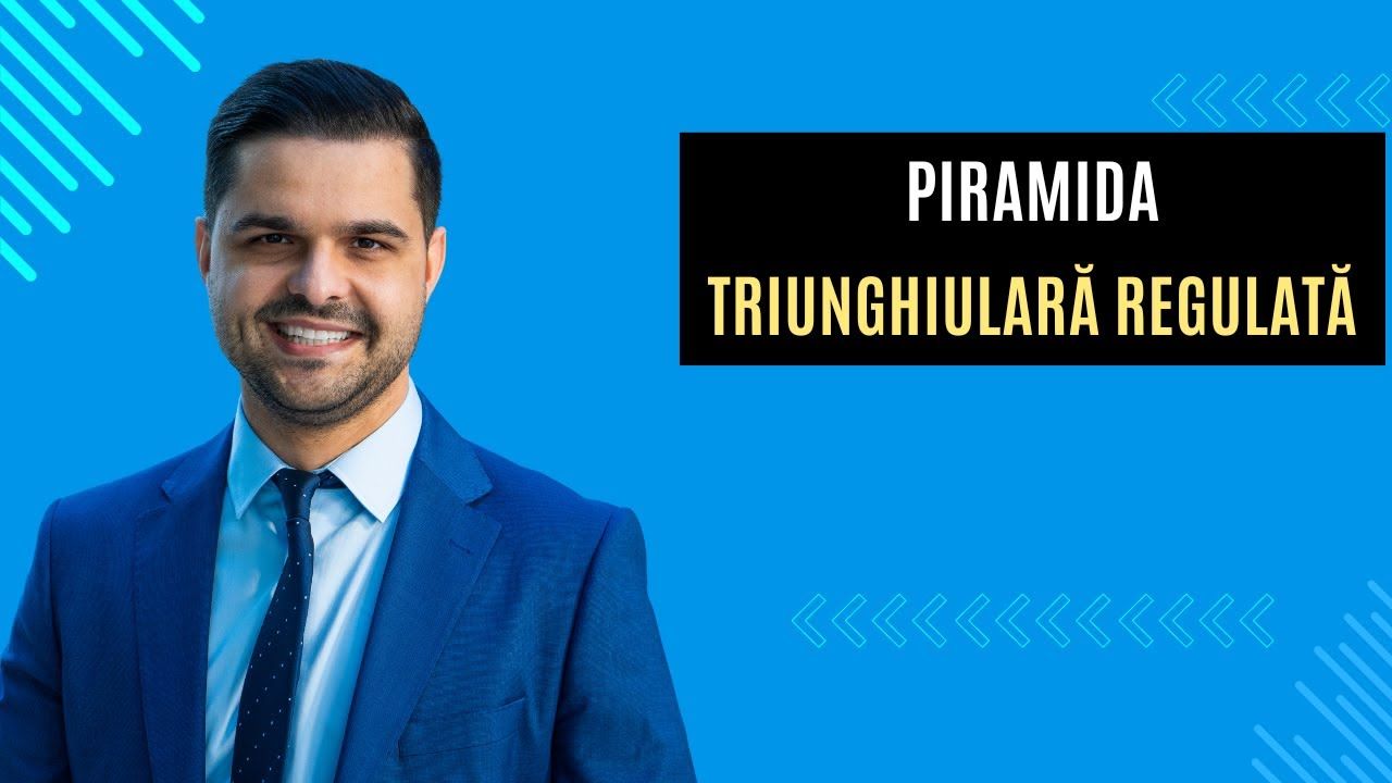 Teorie - Piramida triunghiulară regulată, clasa a VIII-a, Evaluarea Națională.  Ce proprietăți are? Cum se calculează aria bazei, aria laterală și volumul?