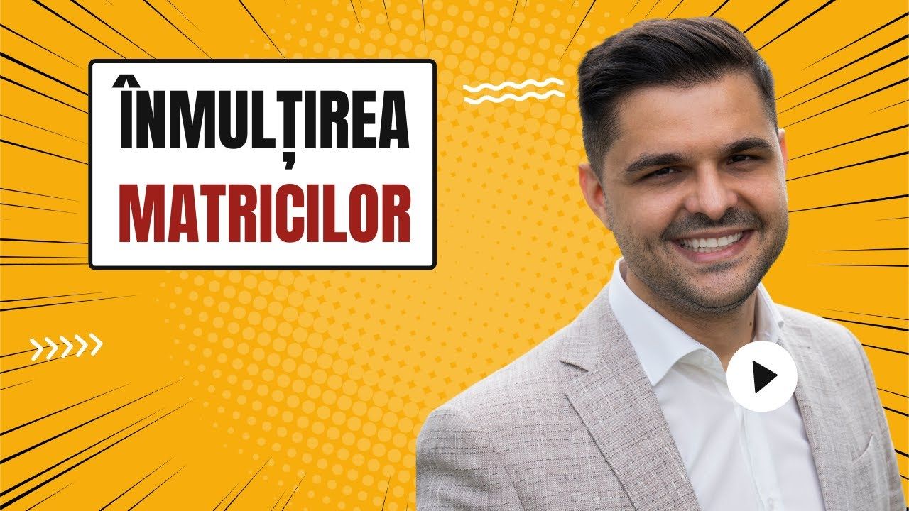 Teorie - Înmulțirea matricilor, clasa a XI-a, Bacalaureat