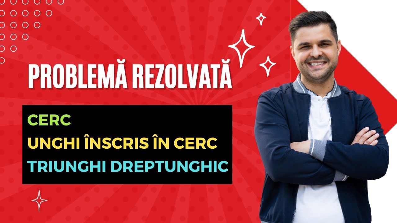 Problemă rezolvată - Cerc, Unghiul înscris în cerc, Clasa a VII-a, Evaluarea Națională