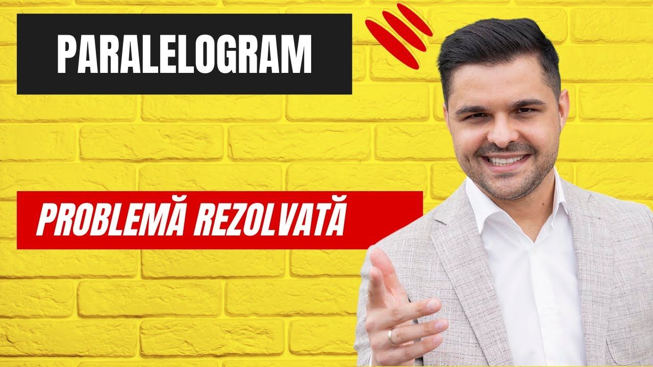 Problemă rezolvată - Paralelogram, clasa a VII-a, Evaluarea Națională