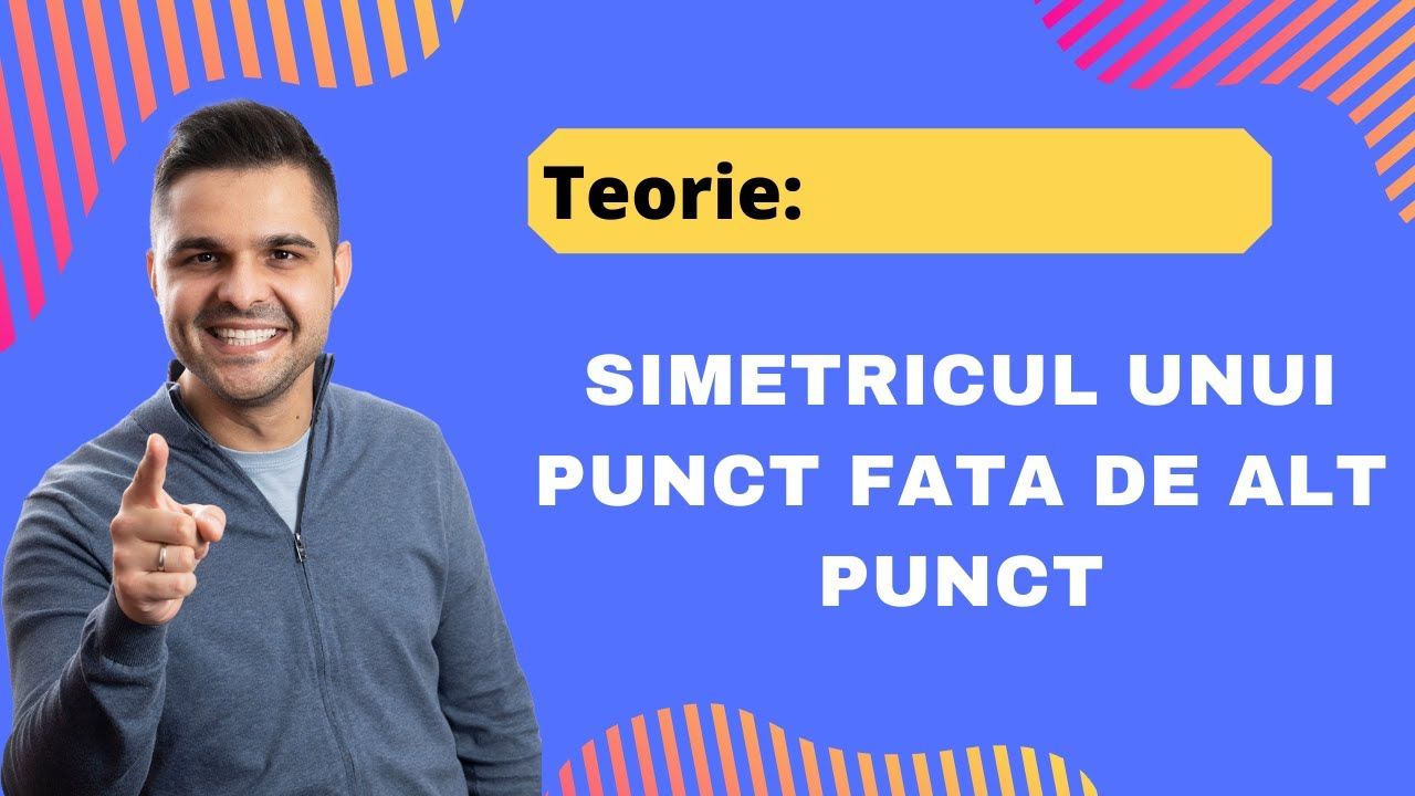 Simetricul unui punct față de alt punct