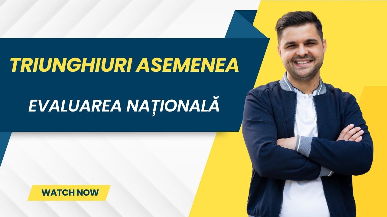 Problemă rezolvată - Criterii de asemănare, clasa a VII-a, Evaluarea Națională