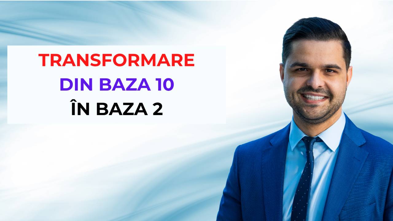 Cum transformăm din baza 10 în baza 2?