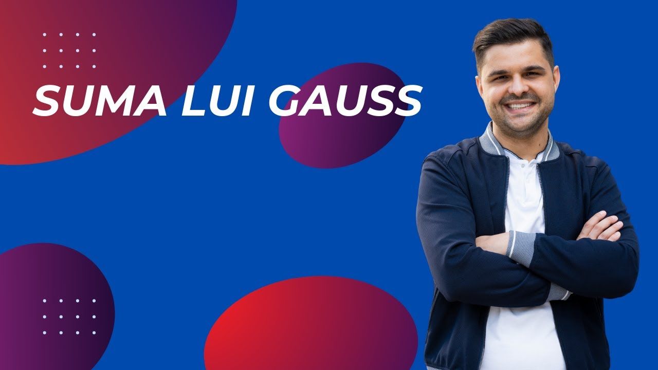 Teorie - Suma lui Gauss, clasa V-a, Evaluarea Națională