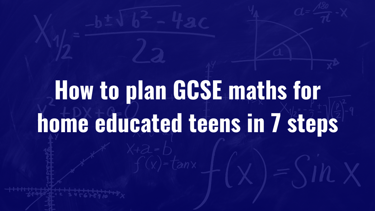 veronika skye maths blog 43 How to plan GCSE maths for home educated teens in 7 steps