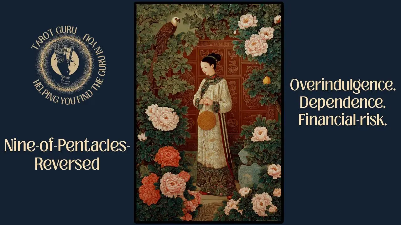 Nine of Pentacles reversed tarot card showing false independence and material insecurity